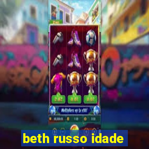 beth russo idade